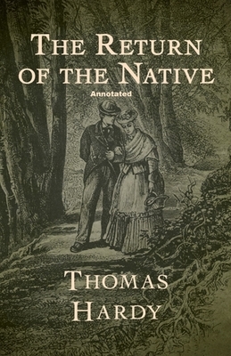 Return of the Native Annotatedillustrated by Thomas Hardy