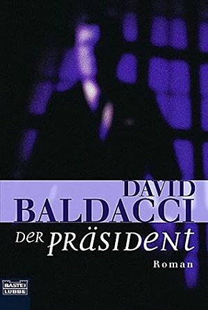 Der Präsident by David Baldacci, Michael Krug