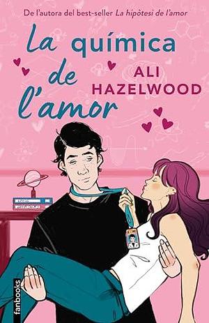 La química de l'amor by Ali Hazelwood