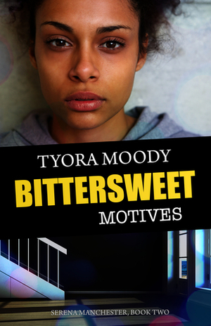 Bittersweet Motives by Tyora Moody