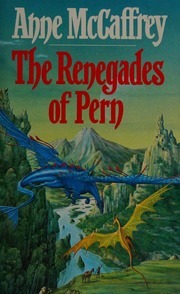 The Renegades of Pern by Anne McCaffrey