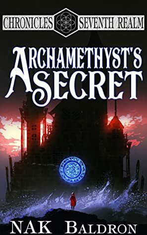 Archamethyst's Secret: Academy 2 by N.A.K. Baldron