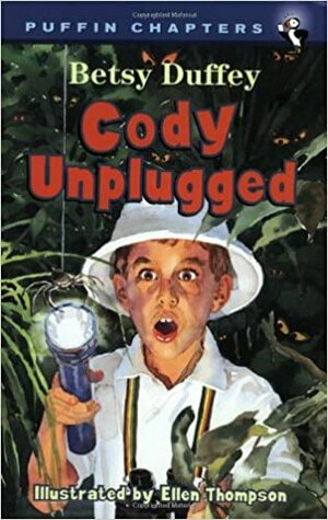 Cody Unplugged by Betsy Duffey, Ellen Thompson