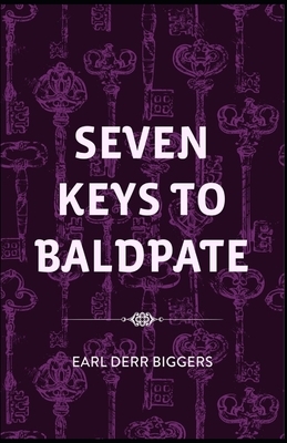 Seven Keys to Baldpate Illustrated by Earl Derr Biggers