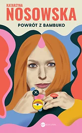 Powrót z Bambuko by Izabela Kaczmarek-Szurek, Katarzyna Nosowska