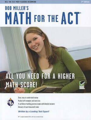 Bob Miller's Math for the ACT by Bob Miller