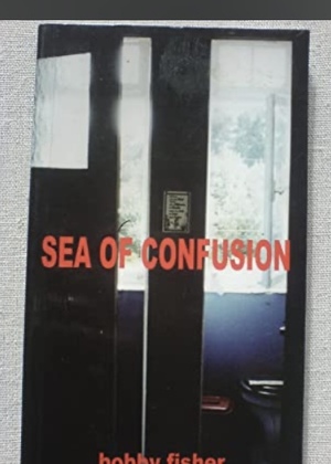 Sea of Confusion by Bobby Fisher