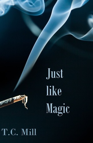 Just Like Magic by T.C. Mill