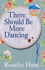 There Should Be More Dancing by Rosalie Ham