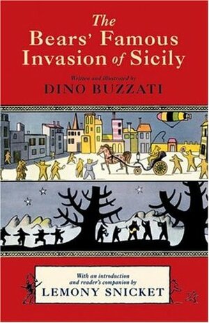 The Bears' Famous Invasion of Sicily by Frances Lobb, Lemony Snicket, Dino Buzzati