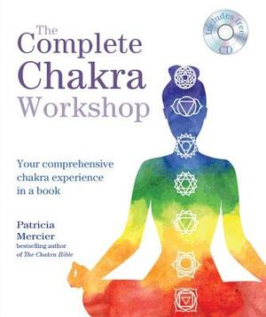 The Complete Chakra Workshop by Patricia Mercier