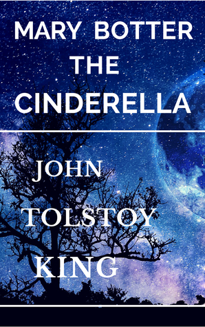 Mary Botter The Cinderella (#1) by John Tolstoy King