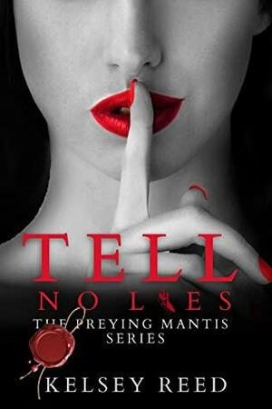 Tell No Lies: Preying Mantis series by EJ Davidson, Kelsey Reed