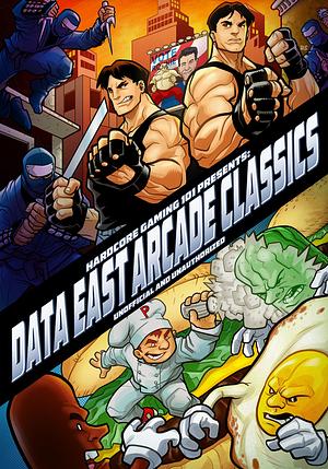 Hardcore Gaming 101 Presents: Data East Arcade Classics by Kurt Kalata