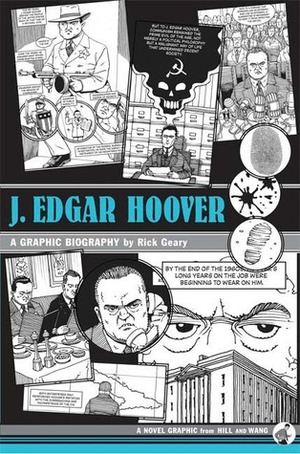 J. Edgar Hoover: A Graphic Biography by Rick Geary