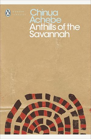 Anthills of the Savannah by Chinua Achebe
