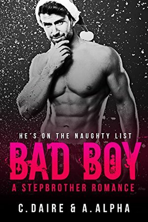 Bad Boy by Alyssa Alpha, Caitlin Daire