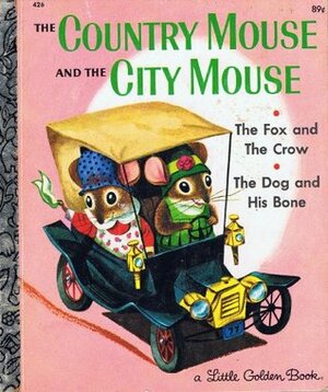 The Country Mouse and the City Mouse; The Fox and the Crow; The Dog and His Bone by Richard Scarry, Patricia M. Scarry