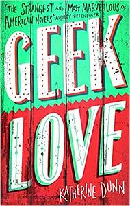 Geek Love by Katherine Dunn