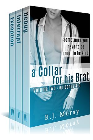 A Collar for His Brat: Volume Two by R.J. Moray, R.J. Moray