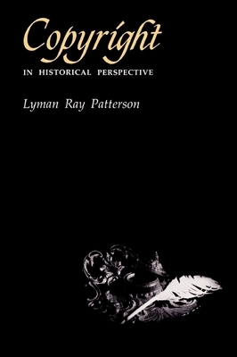 Copyright in Historical Perspective by L. Ray Patterson