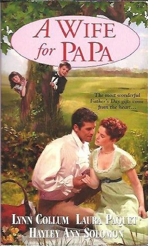 A Wife for Papa by Lynn Collum, Laura Paquet, Hayley Ann Solomon