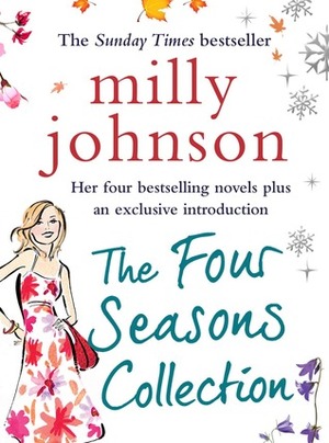 The Four Seasons Collection: A Spring Affair, A Summer Fling, An Autumn Crush, A Winter Flame by Milly Johnson