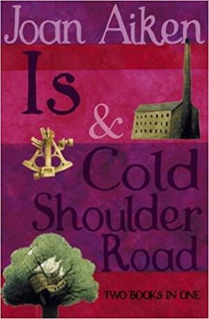 Is / Cold Shoulder Road by Joan Aiken