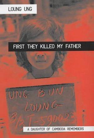 First They Killed My Father by Loung Ung