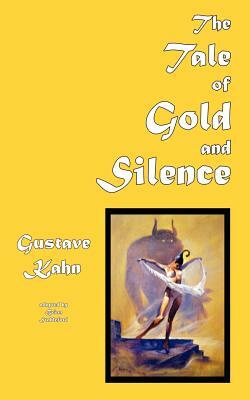 The Tale of Gold and Silence by Gustave Kahn