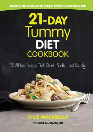 21-Day Tummy Diet Cookbook: 150 All-New Recipes that Shrink, Soothe and Satisfy by RD Scarlata, Kate, Liz Vaccariello