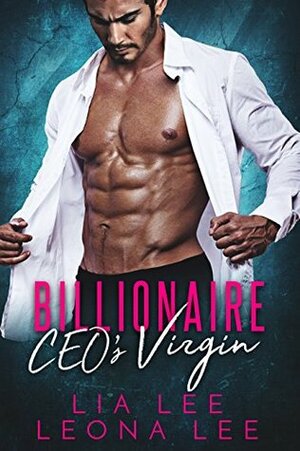 Billionaire Boss's Virgin: A Billionaire Romance by Lia Lee, Leona Lee