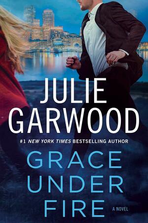 Grace Under Fire by Julie Garwood