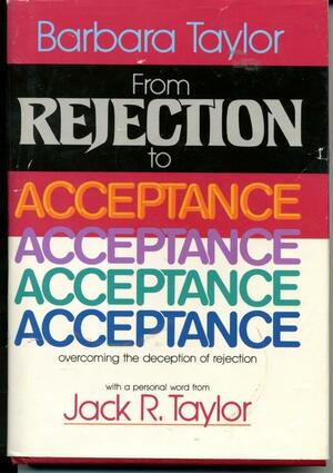 From Rejection to Acceptance by Jack R. Taylor, Barbara Taylor