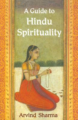 Guide to Hindu Spirituality by Arvind Sharma