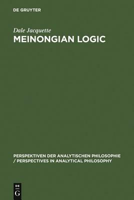 Meinongian Logic by Dale Jacquette