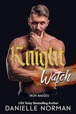 Knight Watch by Danielle Norman