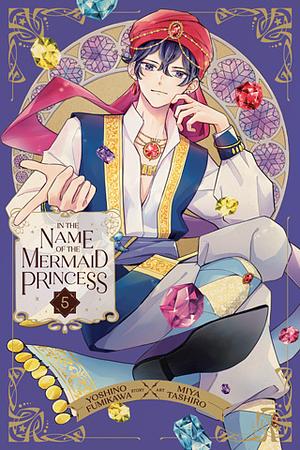 In the Name of the Mermaid Princess, Vol. 5 by Yoshino Fumikawa