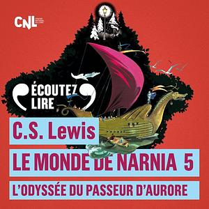 L'Odyssée du Passeur d'Aurore by C.S. Lewis