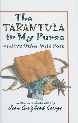 The Tarantula in My Purse: And 172 Other Wild Pets by Jean Craighead George