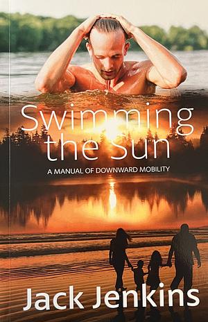 Swimming the Sun by Jack Jenkins