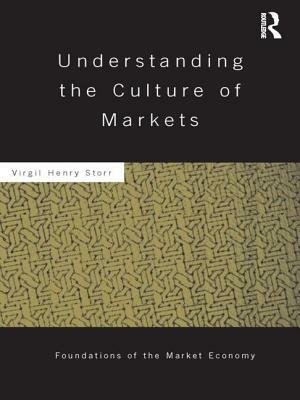 Understanding the Culture of Markets by Virgil Storr