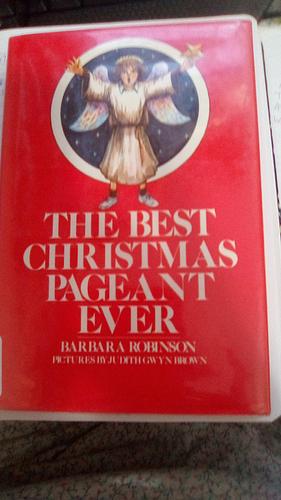 The Best Christmas Pageant Ever by Barbara Robinson