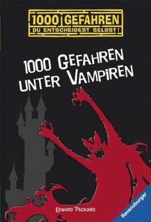 1000 Gefahren unter Vampiren by Edward Packard