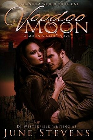 Voodoo Moon: A Moon Sisters Novel by June Stevens Westerfield