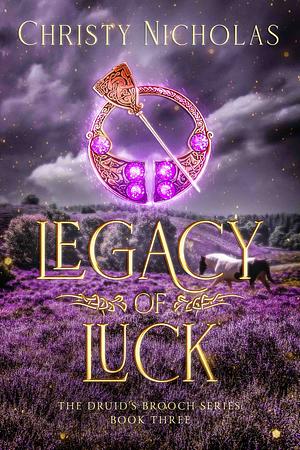 Legacy of Luck: An Irish Historical Fantasy Family Saga by Christy Nicholas