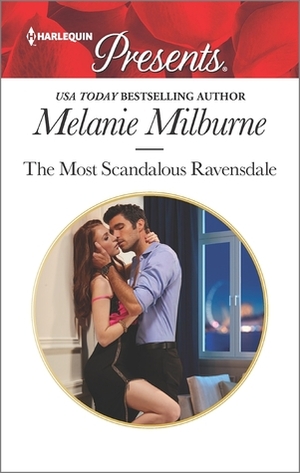 The Most Scandalous Ravensdale by Melanie Milburne
