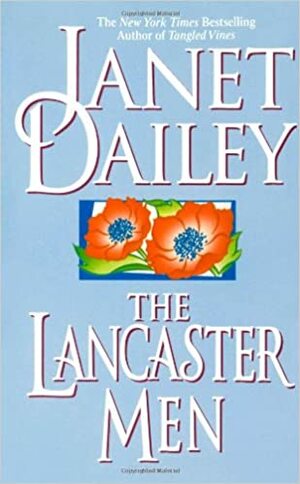 The Lancaster Men by Janet Dailey