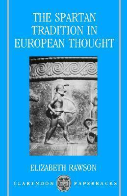 The Spartan Tradition in European Thought by Elizabeth Rawson