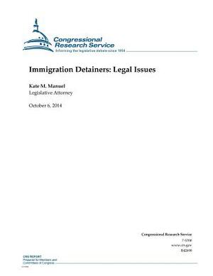 Immigration Detainers: Legal Issues by Congressional Research Service